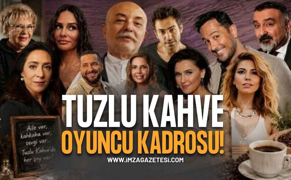 Tuzlu Kahve Dizisi Oyuncuları