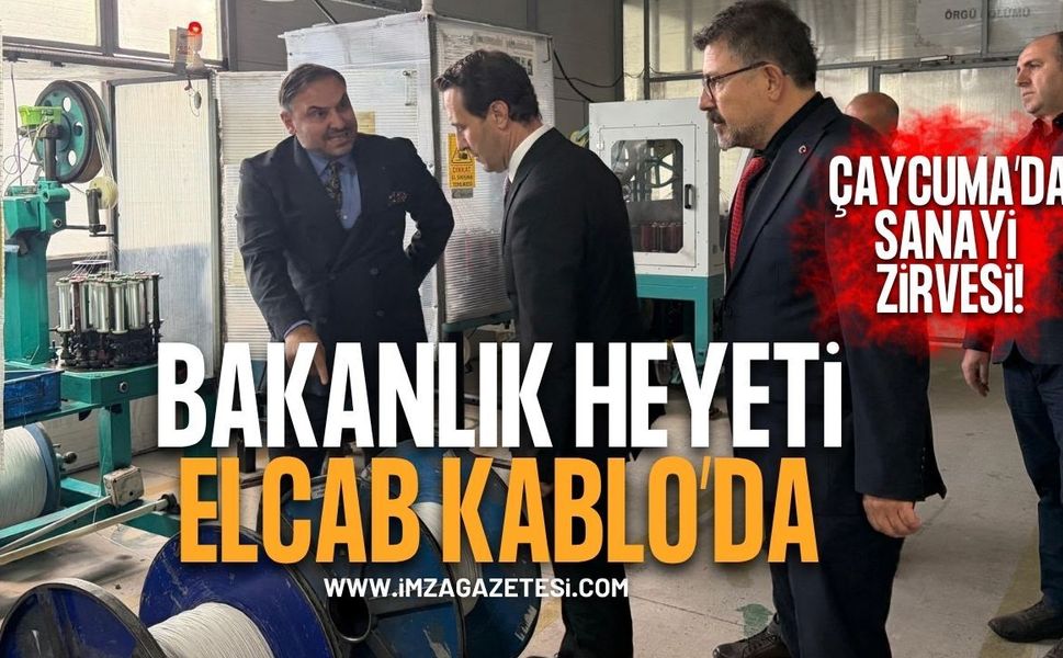 Bakanlık Heyeti Çaycuma’da. Elcab Kablo’nun Üretimi Yerinde İncelendi