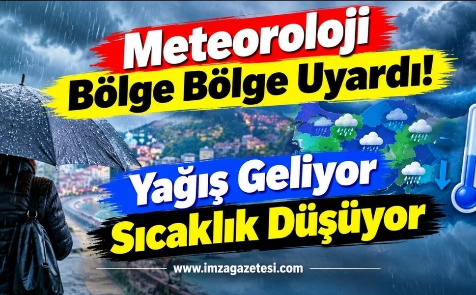Meteoroloji Bölge Bölge Uyardı! Yağış Geliyor Sıcaklık Düşüyor