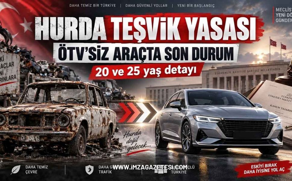 Hurda Teşvik Yasası Çıktı mı? 2026 ÖTV’siz Sıfır Araçta Son Durum Ne?