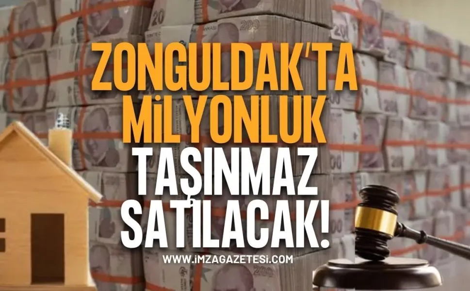 Zonguldak’ta Milyonluk Taşınmaz Satılacak!