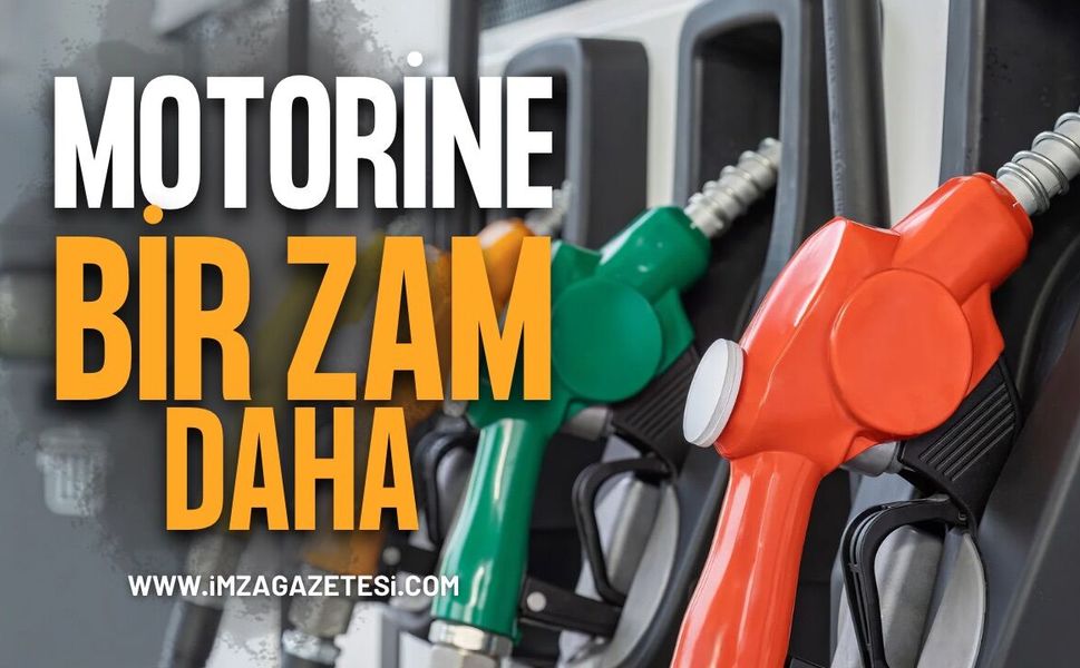 Motorine Bir Zam Daha