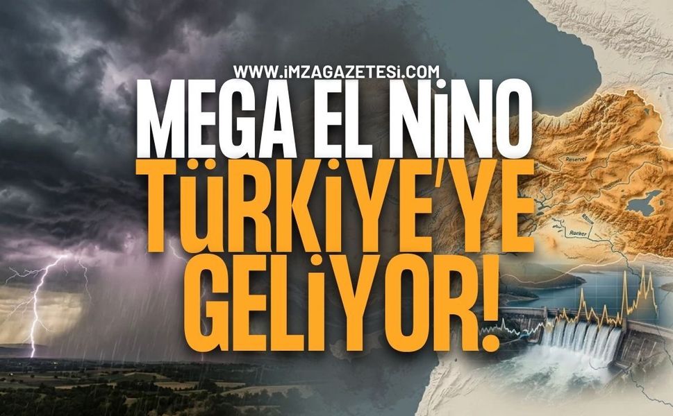 Mega El Nino Türkiye'ye Geliyor