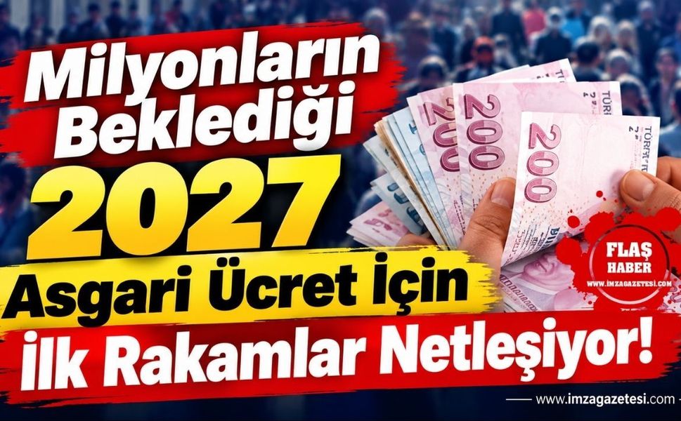 Milyonların Beklediği 2027 Asgari Ücret İçin İlk Rakamlar Netleşiyor!