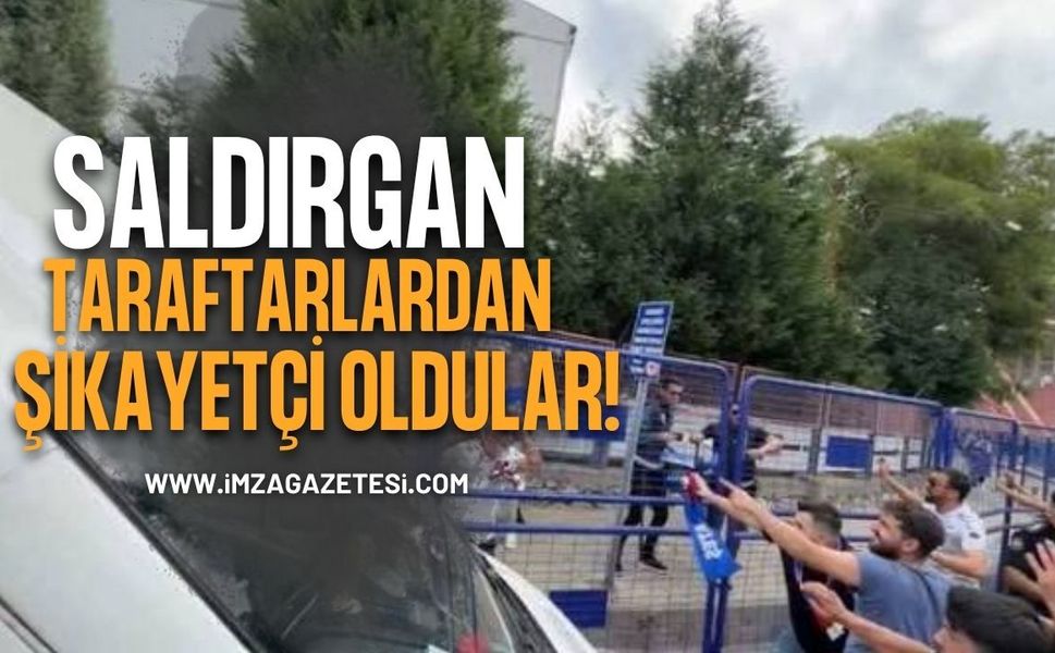 Saldırgan Taraftarlardan Şikayetçi Oldular!