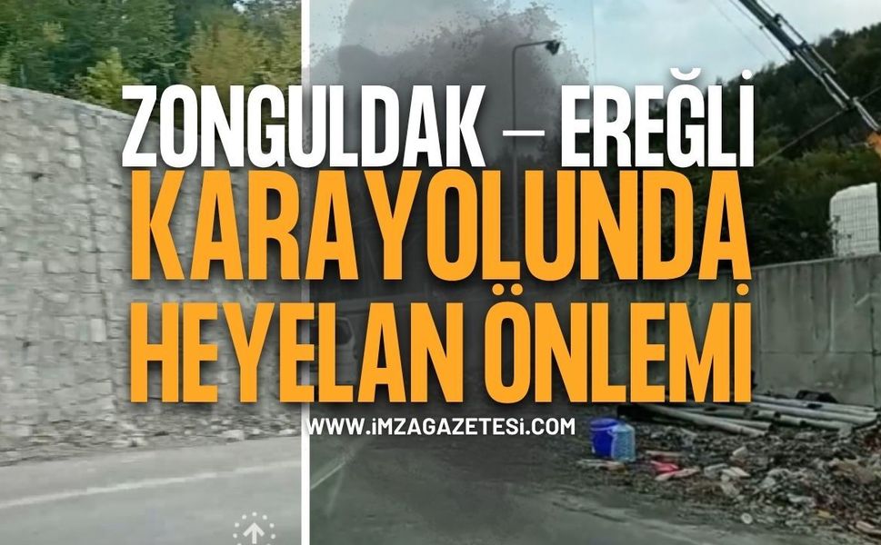 Zonguldak - Ereğli Karayolunda Heyelan Önlemi