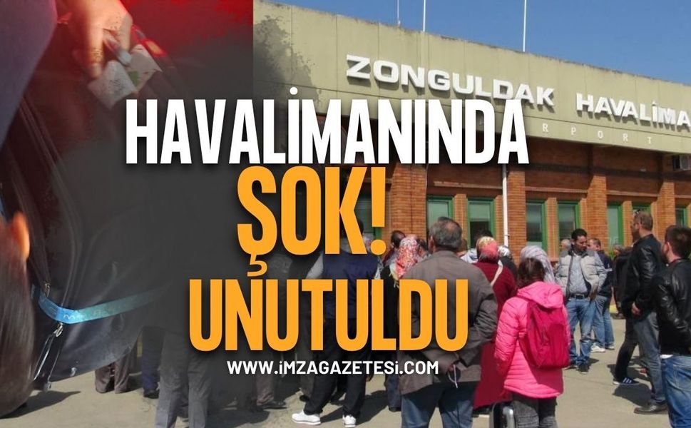 Zonguldak Havalimanı’nda Şok! Unutuldu