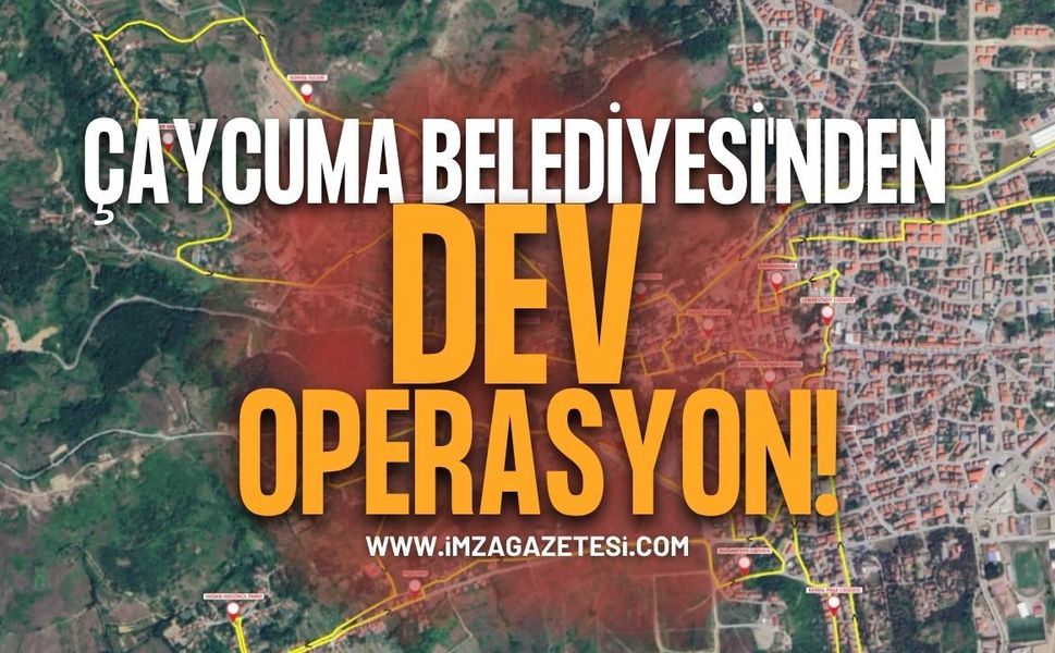Çaycuma Belediyesi'nden Dev Operasyon!