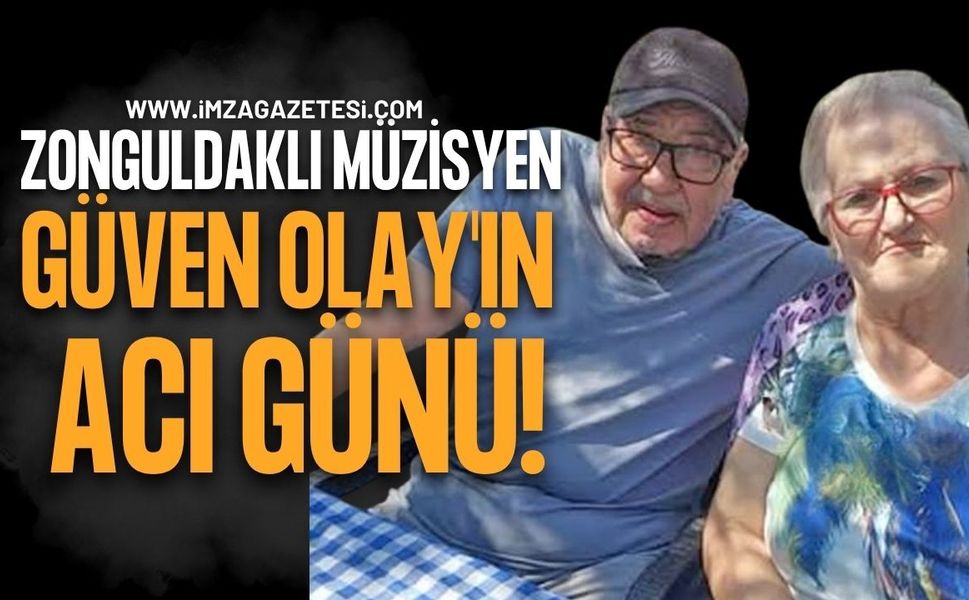Zonguldaklı Müzisyen Güven Olay'ın Acı Günü! Eşi Ayşe Birkan Olay Vefat Etti