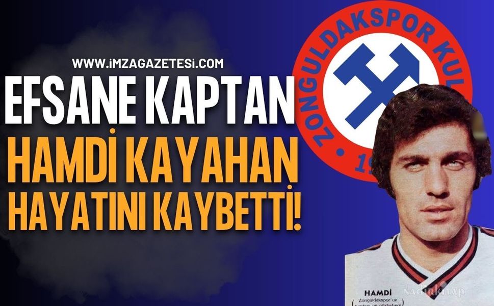Zonguldakspor'un Efsane Kaptanı Hamdi Kayahan Hayatını Kaybetti