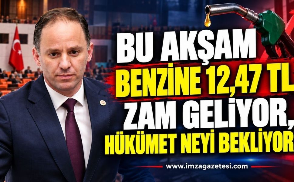 Deniz Yavuzyılmaz: “Bu akşam benzine 12,47 TL zam geliyor, hükümet neyi bekliyor?”