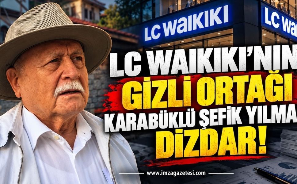 LC Waikiki'nin Gizli Ortağı Karabüklü Şefik Yılmaz Dizdar