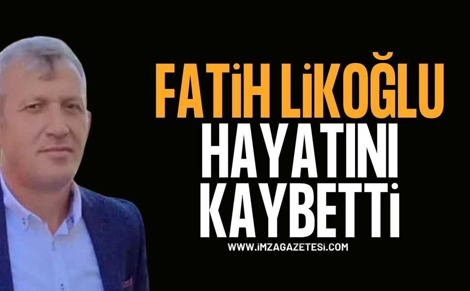 Karadeniz Ereğli Yasta. Fatih Likoğlu Hayatını Kaybetti