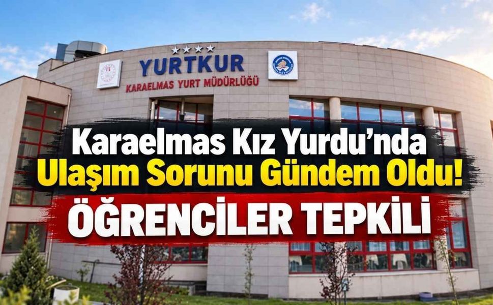 Karaelmas Kız Yurdu’nda Ulaşım Sorunu Gündem Oldu!