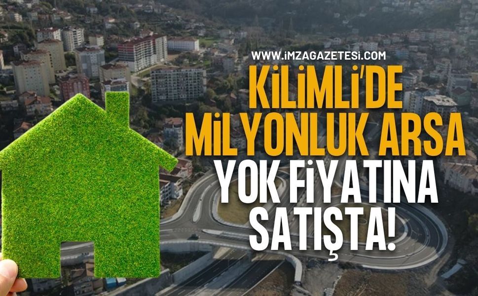 Kilimli’de 12,8 Milyon TL’lik Arsa Yok Fiyatına Satışta