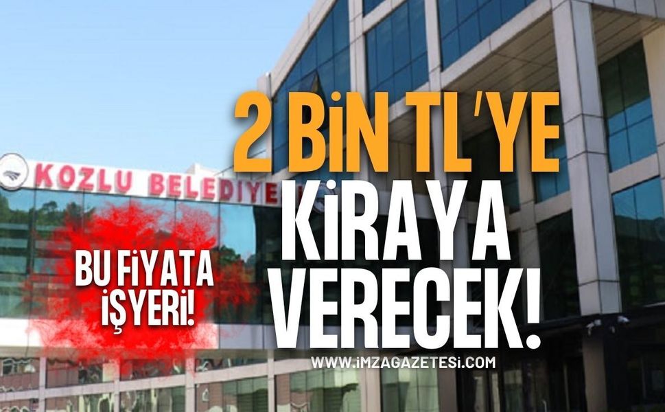 Kozlu Belediyesi 2 Bin TL’ye Kiralayacak! İhale Tarihi Belli Oldu