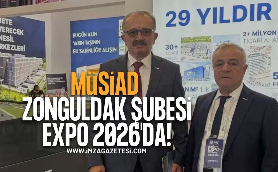 MÜSİAD Zonguldak Şubesi EXPO 2026’da