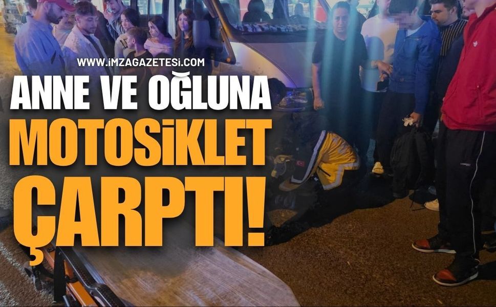 Motosiklet Anne ve Oğluna Çarptı 1 Kişi Yaralandı