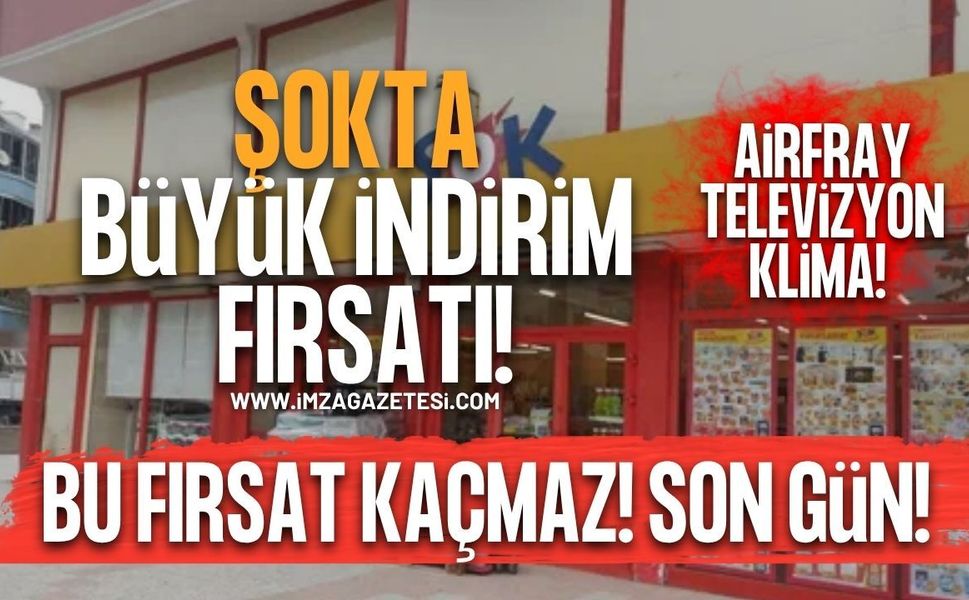 ŞOK’ta Büyük İndirim Heyecanı! Airfryer, Televizyon, Klima…Bu Fırsat Kaçmaz!