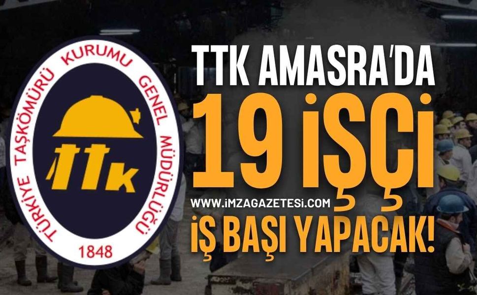 TTK Amasra’da 19 İşçi İşbaşı Yapıyor!