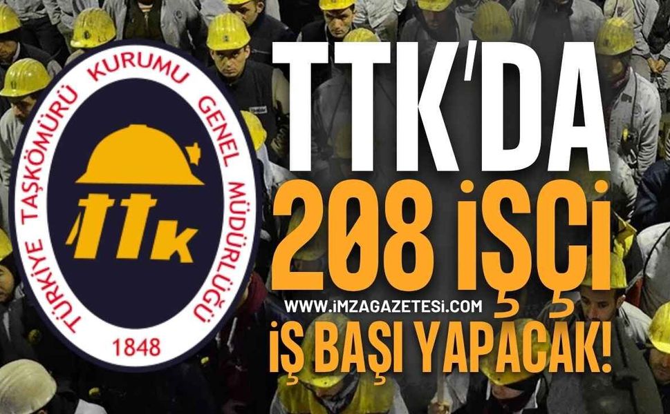 TTK’ya 208 İşçi İş Başı Yapacak!