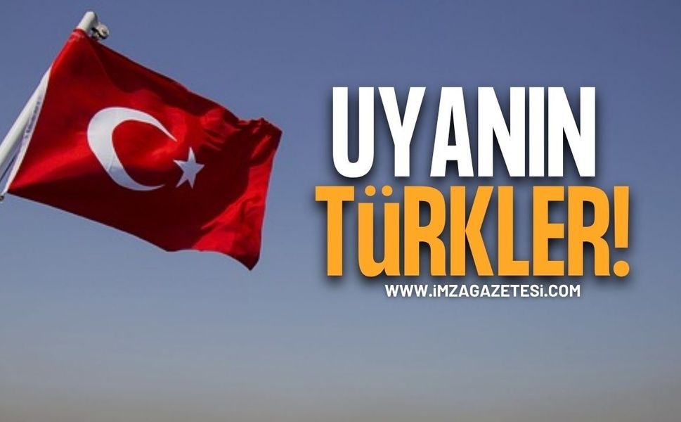 UYANIN TÜRKLER...
