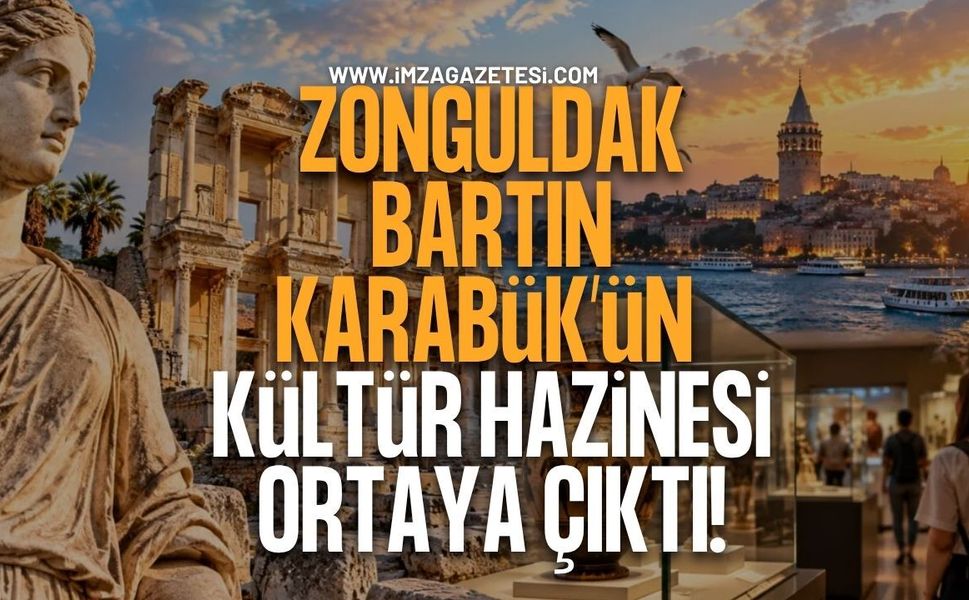 Zonguldak, Bartın ve Karabük’ün Kültür Hazinesi Ortaya Çıktı!