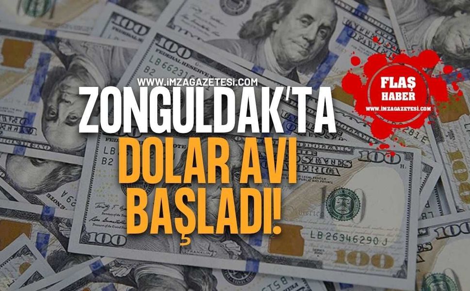 Zonguldak'ta Dolar Avı Başladı!