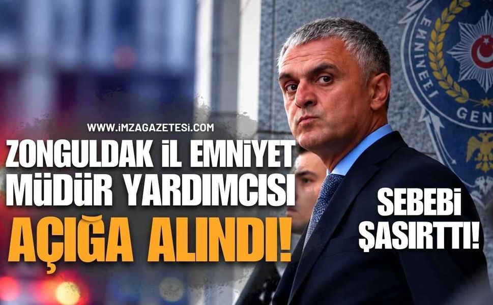 Zonguldak İl Emniyet Müdür Yardımcısı Açığa Alındı
