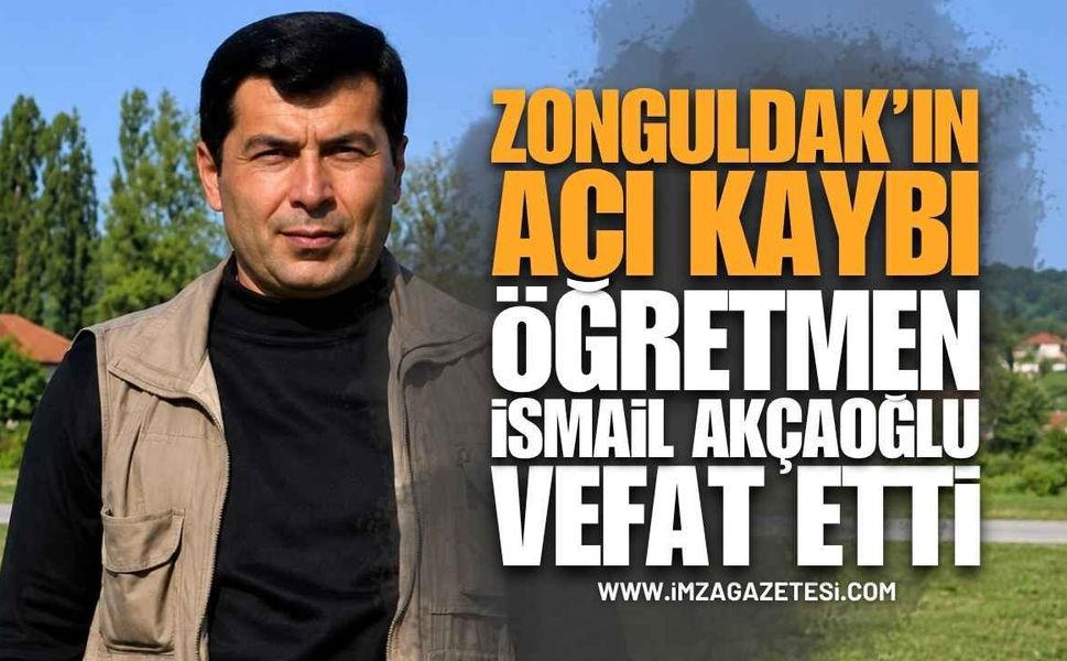 Zonguldak Saltukova'da Öğretmen İsmail Akçaoğlu Vefat Etti