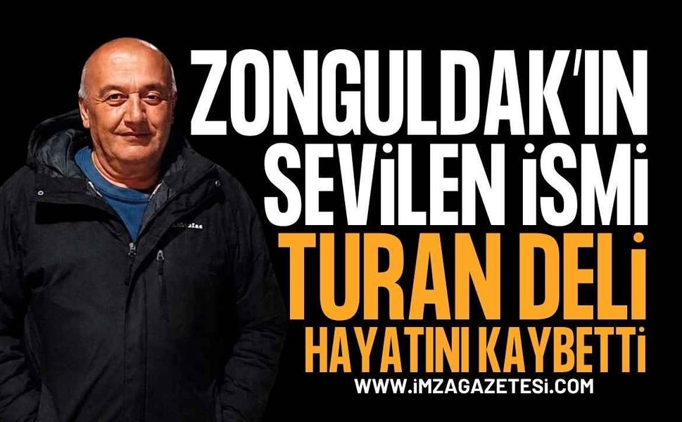 Zonguldak Yarenler Otomotiv İşletmecisi  Turan Deli Hayatını Kaybetti