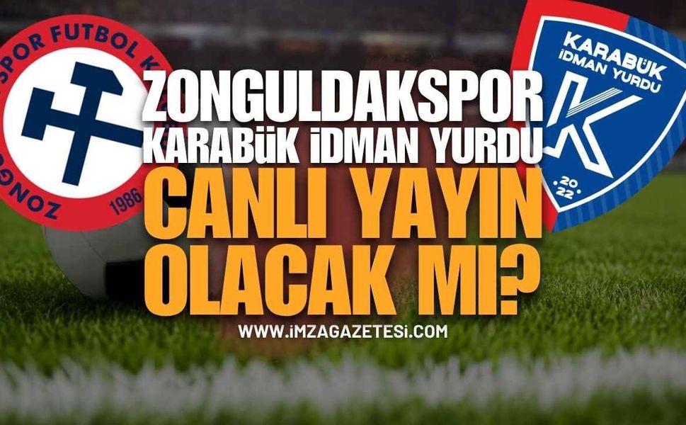 Zonguldakspor - Karabük İdmanyurdu Maçı Canlı Yayınlanacak mı?