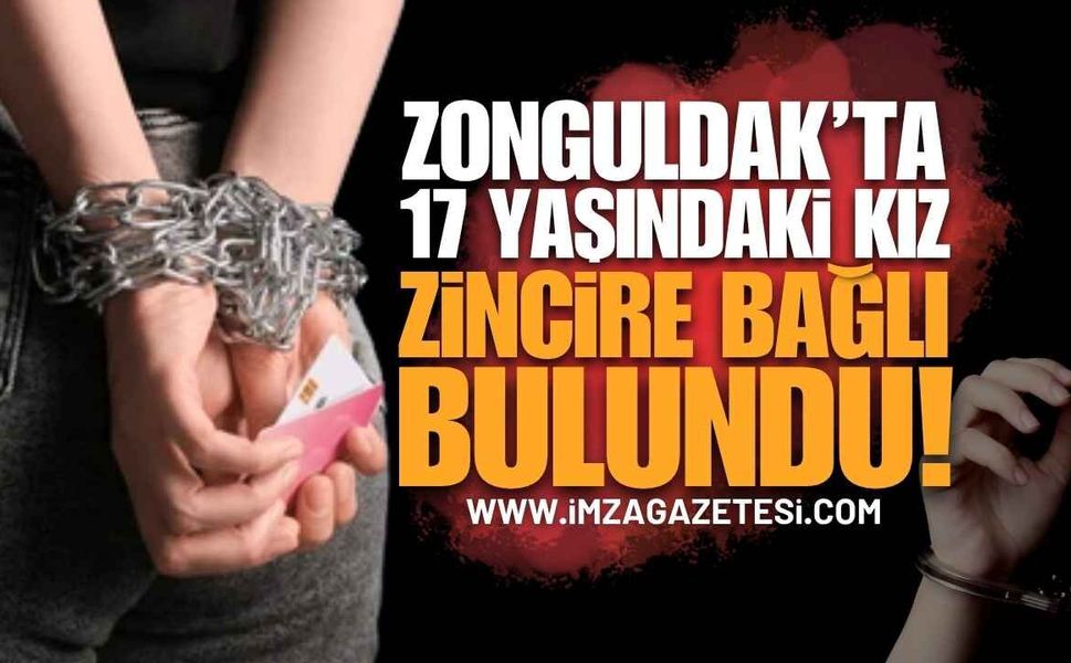 Zonguldak'ta 17 Yaşındaki Genç Kız Evde Zincirlenmiş Halde Bulundu!