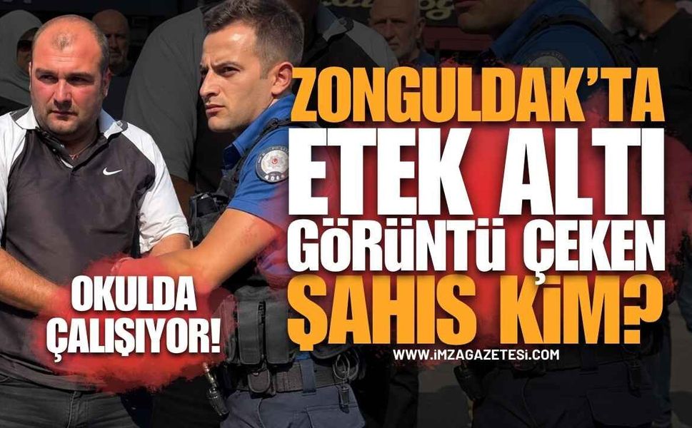 Zonguldak'ta Etek Altı Görüntü Çeken Şahıs Kim?