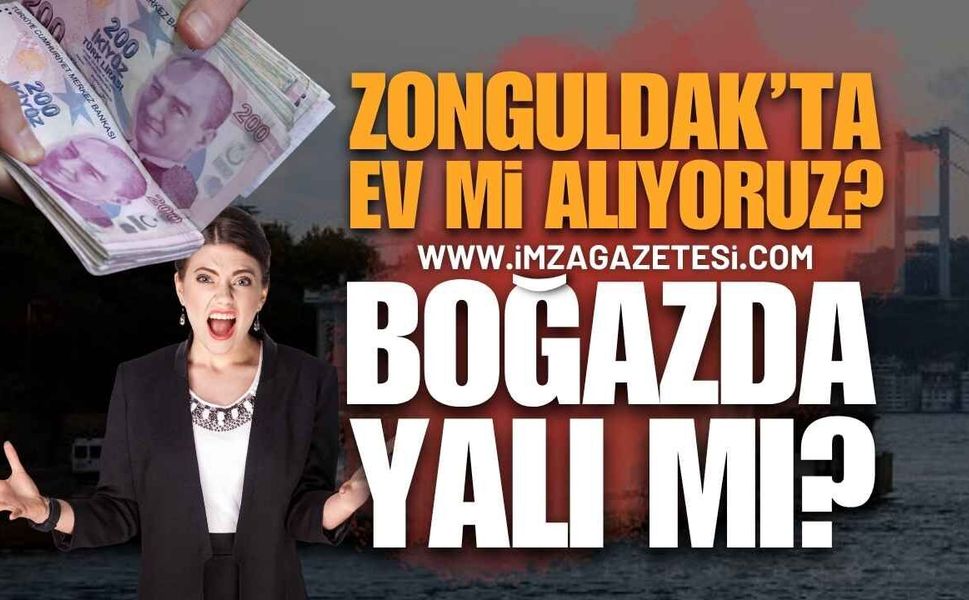 Zonguldak'ta Ev Fiyatları Çıldırdı: "Ev mi Alıyoruz, İstanbul Boğazı'ndan Yalı mı?"