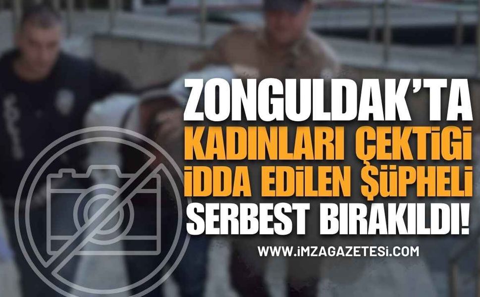 Zonguldak’ta Kadınları Görüntülediği İddia Edilen Şüpheli Serbest Bırakıldı