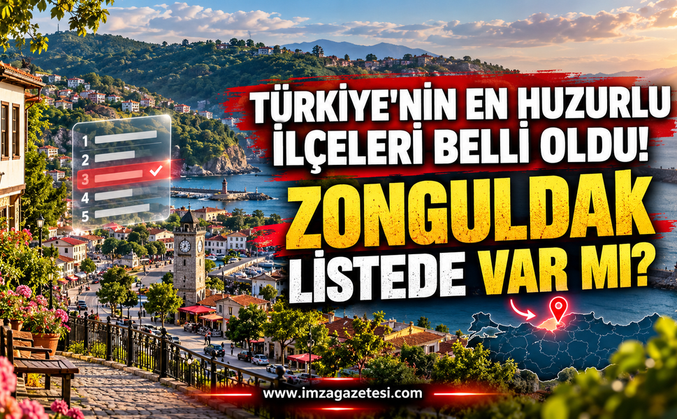 Türkiye'nin En Huzurlu İlçeleri Belli Oldu! Zonguldak Listede Var Mı?