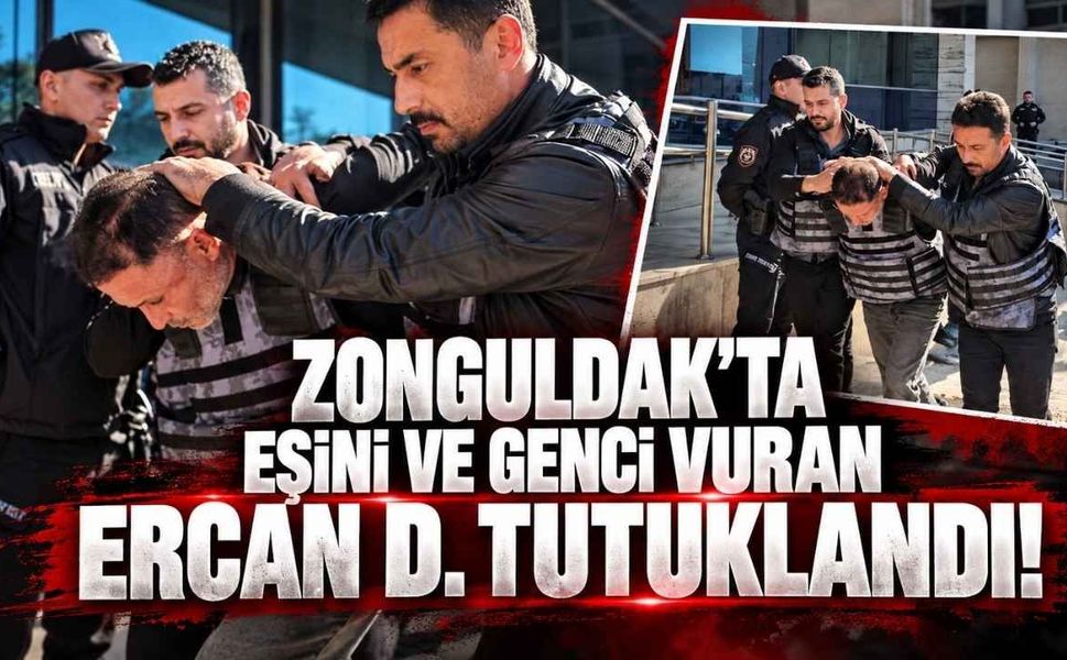 Zonguldak'ta Eşini ve Genci Vuran Ercan D. Tutuklandı!