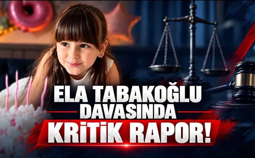 Ela Tabakoğlu Davasında Kritik Rapor! Sürücü Asli Kusurlu, Ela Kusursuz Bulundu