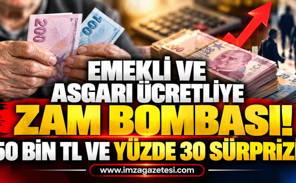 Emekli ve Asgari Ücretliye Zam Bombası! 50 Bin TL ve Yüzde 30 Sürprizi