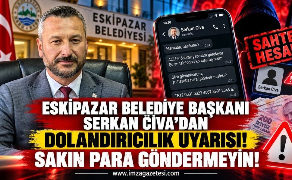 Eskipazar Belediye Başkanı Serkan Civa’dan Dolandırıcılık Uyarısı. Sakın Para Göndermeyin!