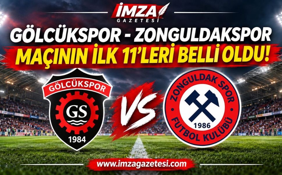 Gökcükspor Zonguldakspor maçının ilk 11’leri belli oldu