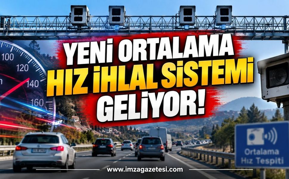 Yeni Ortalama Hız İhlal Sistemi Geliyor!