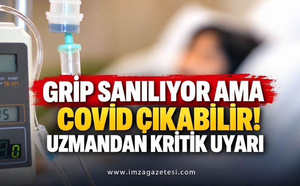 Grip Sanılıyor Ama Covid Çıkabilir. Uzmandan Kritik Uyarı
