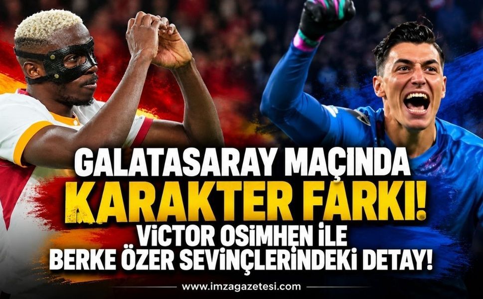 Galatasaray Maçında Karakter Farkı! Victor Osimhen ile Berke Özer sevinçlerindeki Detay!