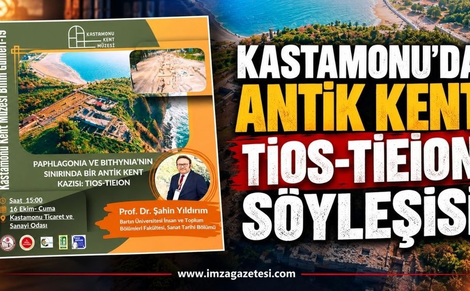Kastamonu’da Antik Kent Tios-Tieion Söyleşisi: Prof. Dr. Şahin Yıldırım Filyos Kazılarını Anlatacak
