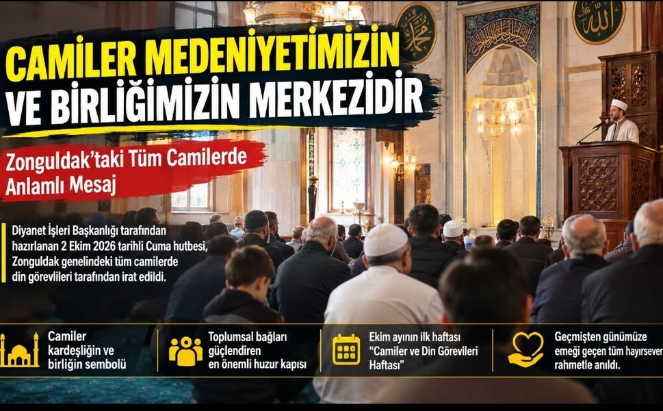 Zonguldak'taki Tüm Camilerde Anlamlı Mesaj: ​Camiler Medeniyetimizin ve Birliğimizin Merkezidir