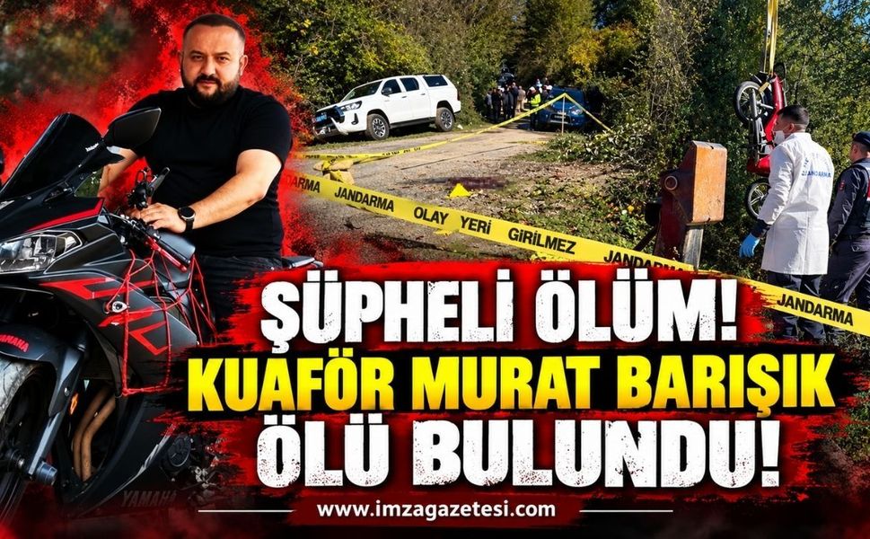 Şüpheli Ölüm: Kuaför Murat Barışık Ölü Bulundu