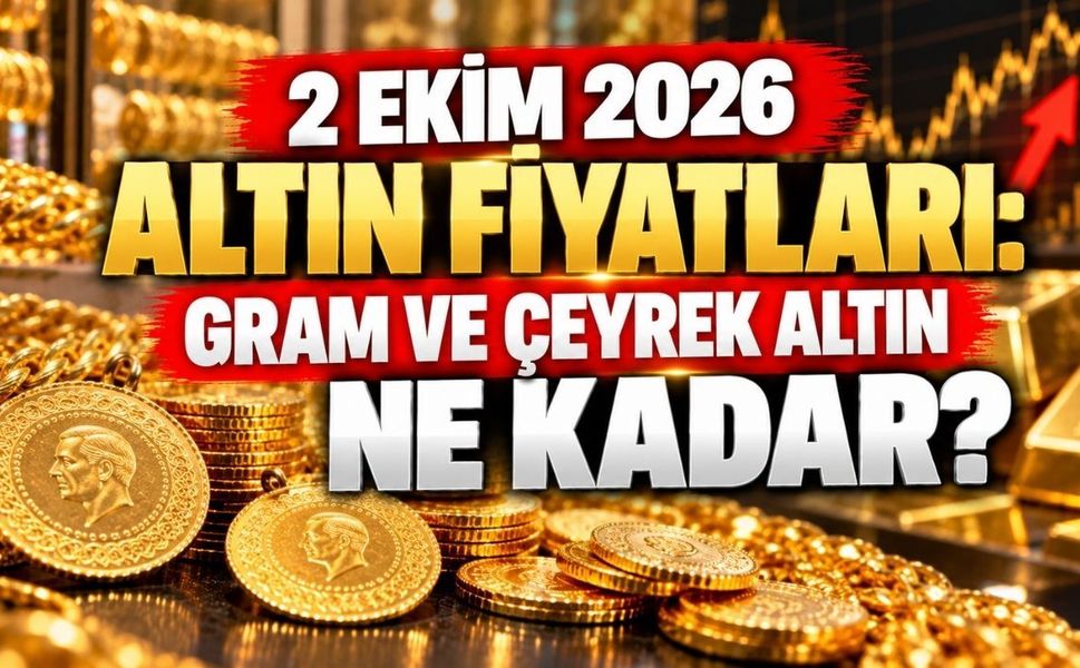 2 Ekim 2026 Altın Fiyatları: Gram ve Çeyrek Altın Ne Kadar? Kapalıçarşı Canlı Altın Rakamları
