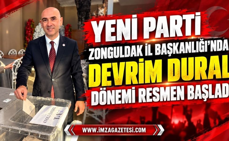Yeni Parti Zonguldak İl Başkanlığı’nda Devrim Dural Dönemi Resmen Başladı